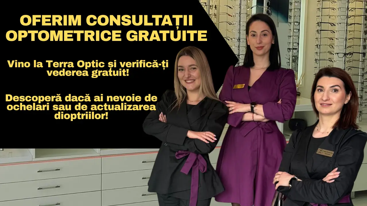 CONSULTAȚIE OPTOMETRICĂ GRATUITĂ LA TERRA OPTIC